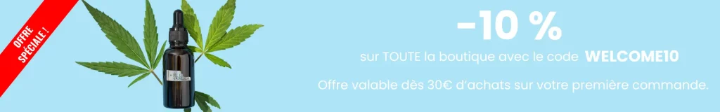 Bannière promotionnelle -10 % sur toute la boutique avec le code WELCOME10 – La Boutik du CBD